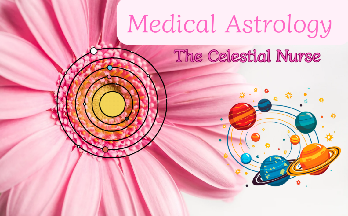Medical Astrology The Celestial Nurse