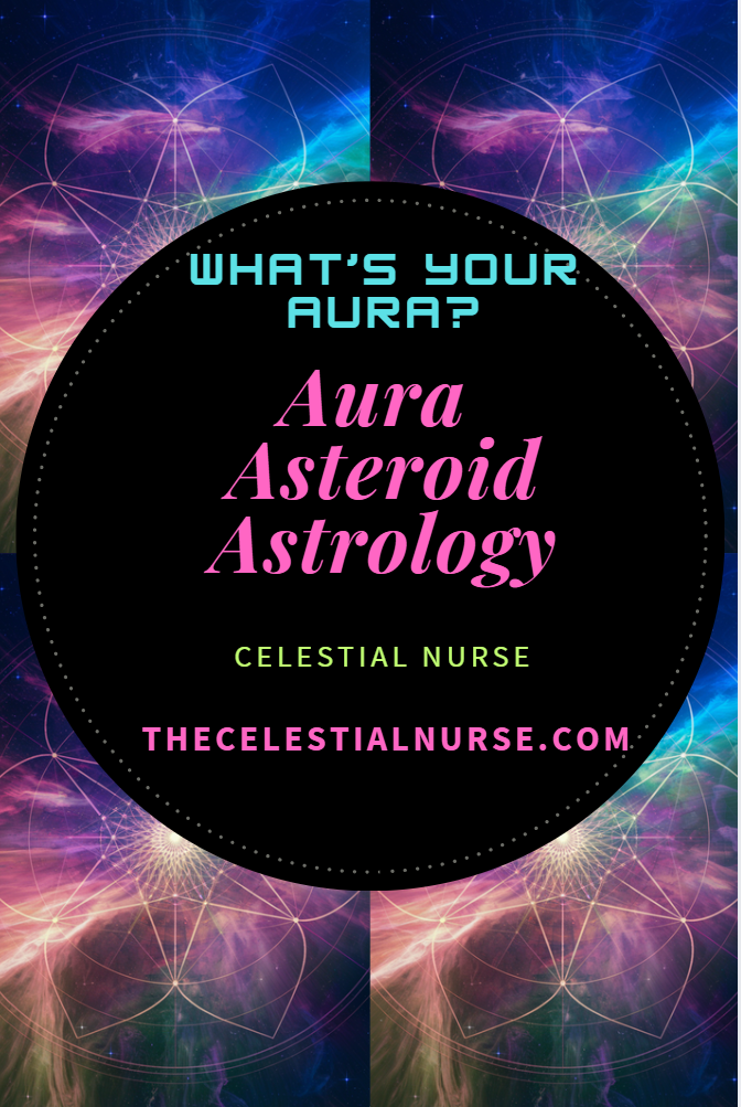 Aura Asteroid Astrology Celestial Nurse Blog
