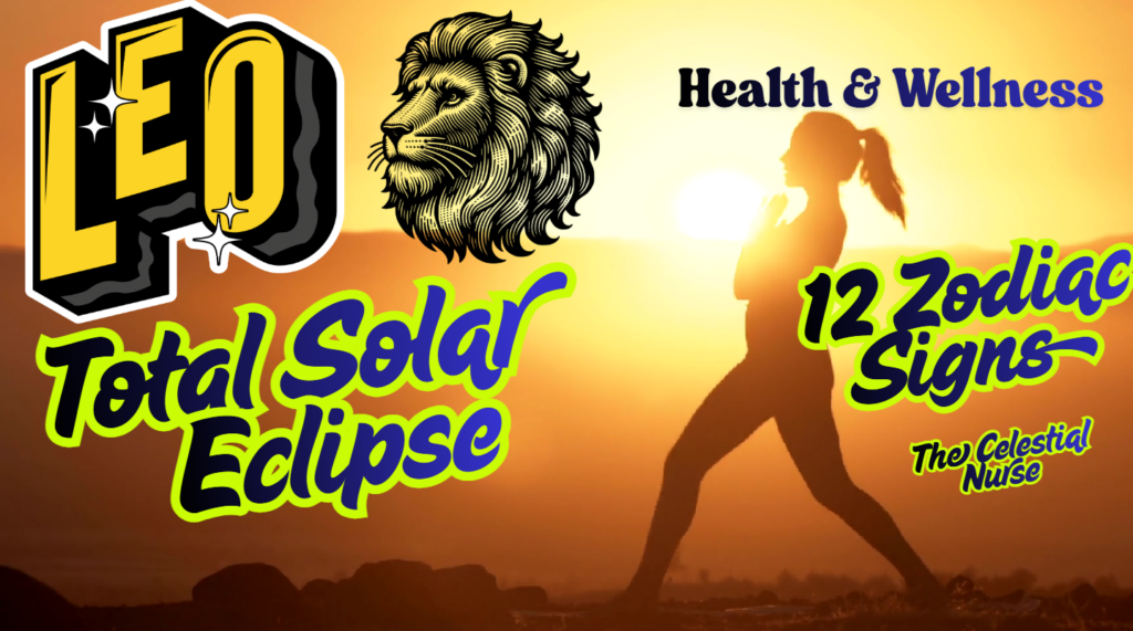 LEO Total Solar Eclipse Health Wellness Astrology 